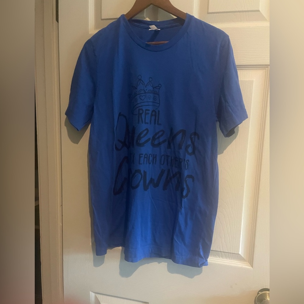 Real queens where each other’s crowns-Bella Canvas Blue T-shirt- large